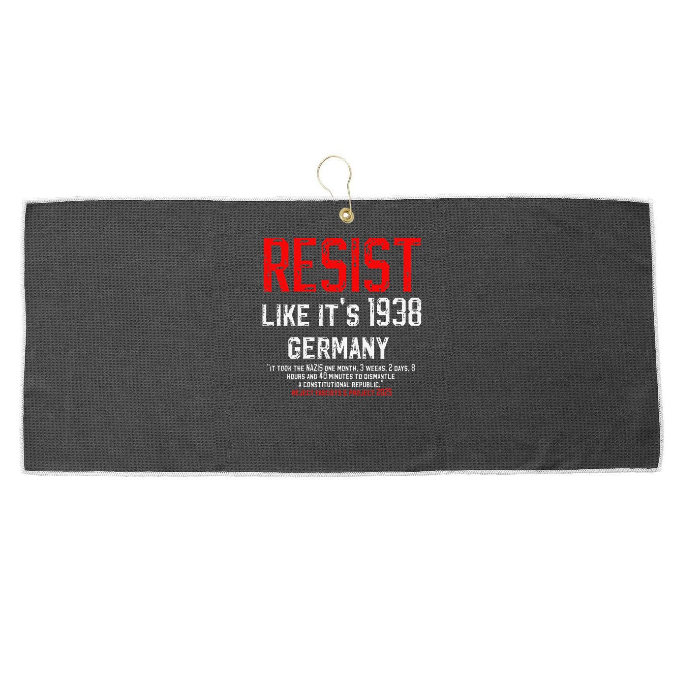 Resist like its 1938 Germany Reject Fascism Project 2025 Large Microfiber Waffle Golf Towel