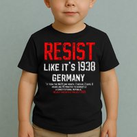 Resist like its 1938 Germany Reject Fascism Project 2025 Toddler T-Shirt