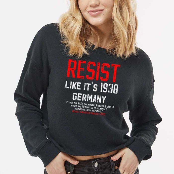 Resist like its 1938 Germany Reject Fascism Project 2025 Cropped Pullover Crew