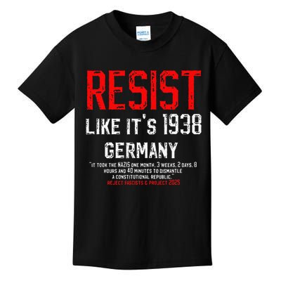 Resist like its 1938 Germany Reject Fascism Project 2025 Kids T-Shirt