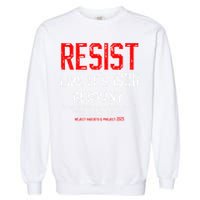 Resist like its 1938 Germany Reject Fascism Project 2025 Garment-Dyed Sweatshirt