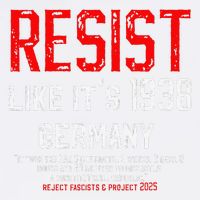 Resist like its 1938 Germany Reject Fascism Project 2025 Garment-Dyed Sweatshirt