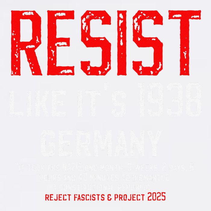 Resist like its 1938 Germany Reject Fascism Project 2025 Garment-Dyed Sweatshirt