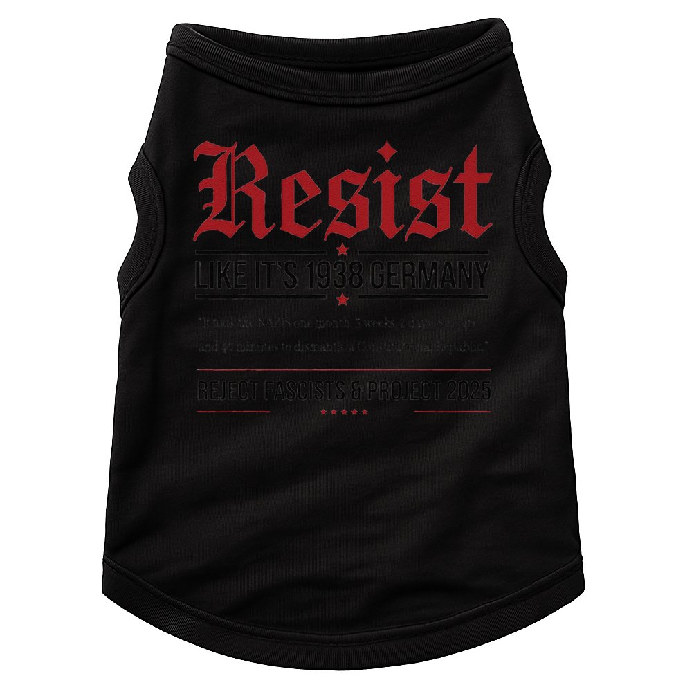 Resist like its 1938 Germany Reject Fascism Project 2025 Doggie Tank