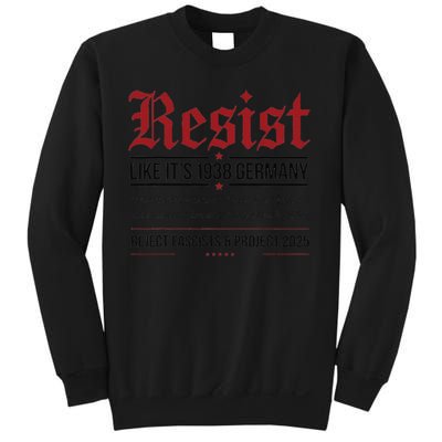 Resist like its 1938 Germany Reject Fascism Project 2025 Sweatshirt