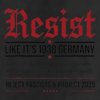 Resist like its 1938 Germany Reject Fascism Project 2025 11oz C Handle Ceramic Mug