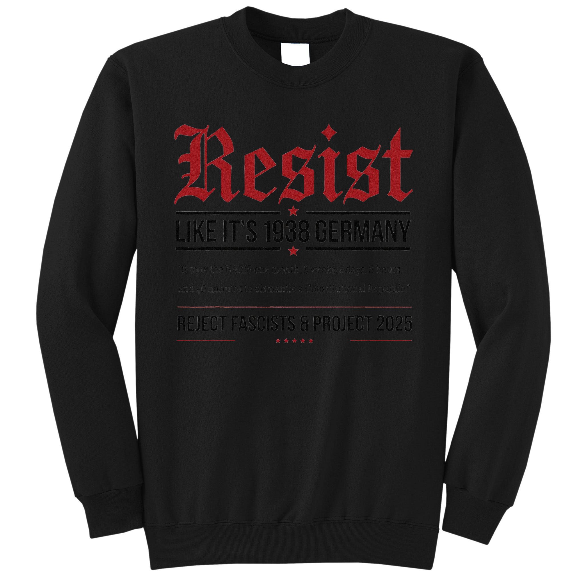 Resist like its 1938 Germany Reject Fascism Project 2025 Tall Sweatshirt
