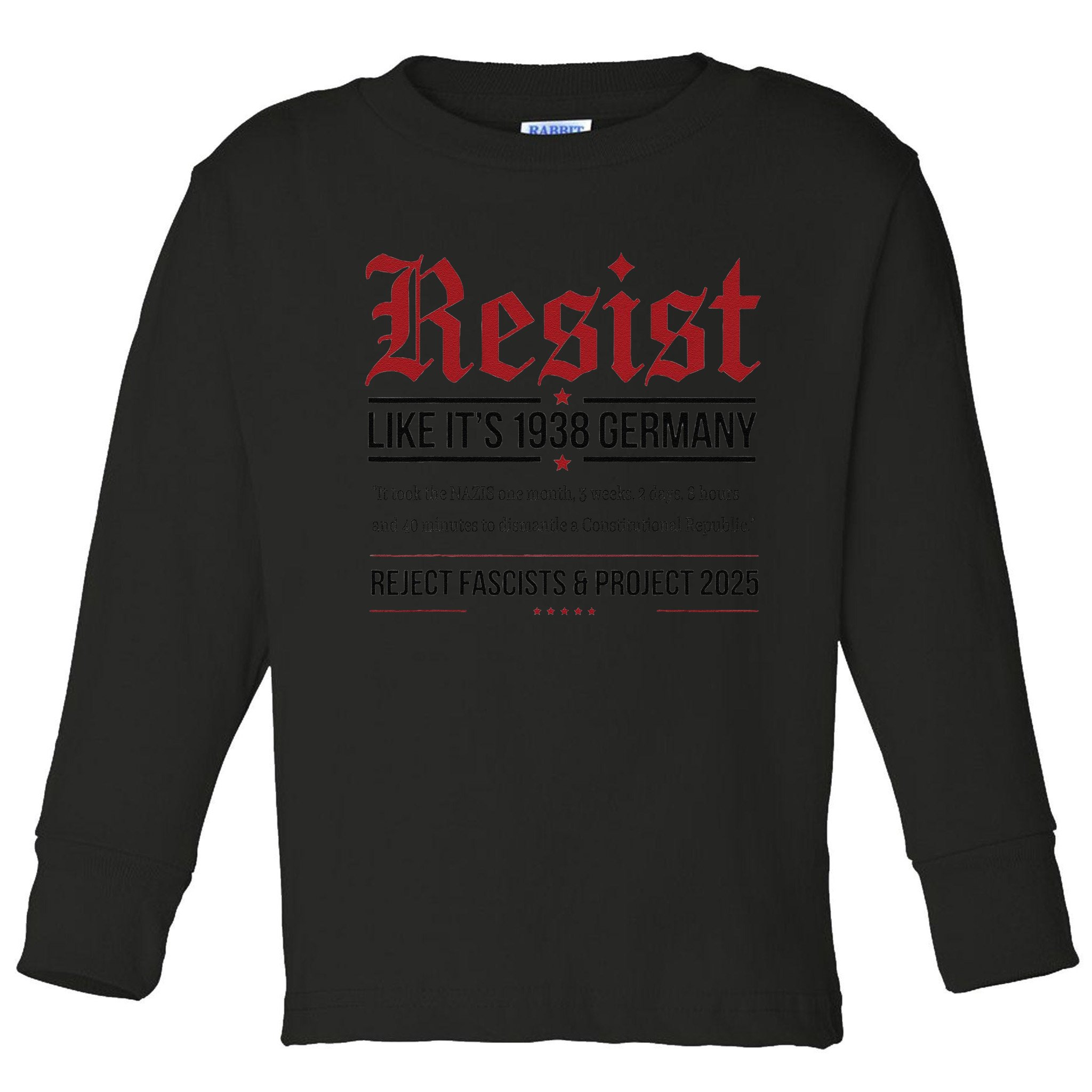 Resist like its 1938 Germany Reject Fascism Project 2025 Toddler Long Sleeve Shirt