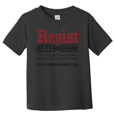 Resist like its 1938 Germany Reject Fascism Project 2025 Toddler T-Shirt