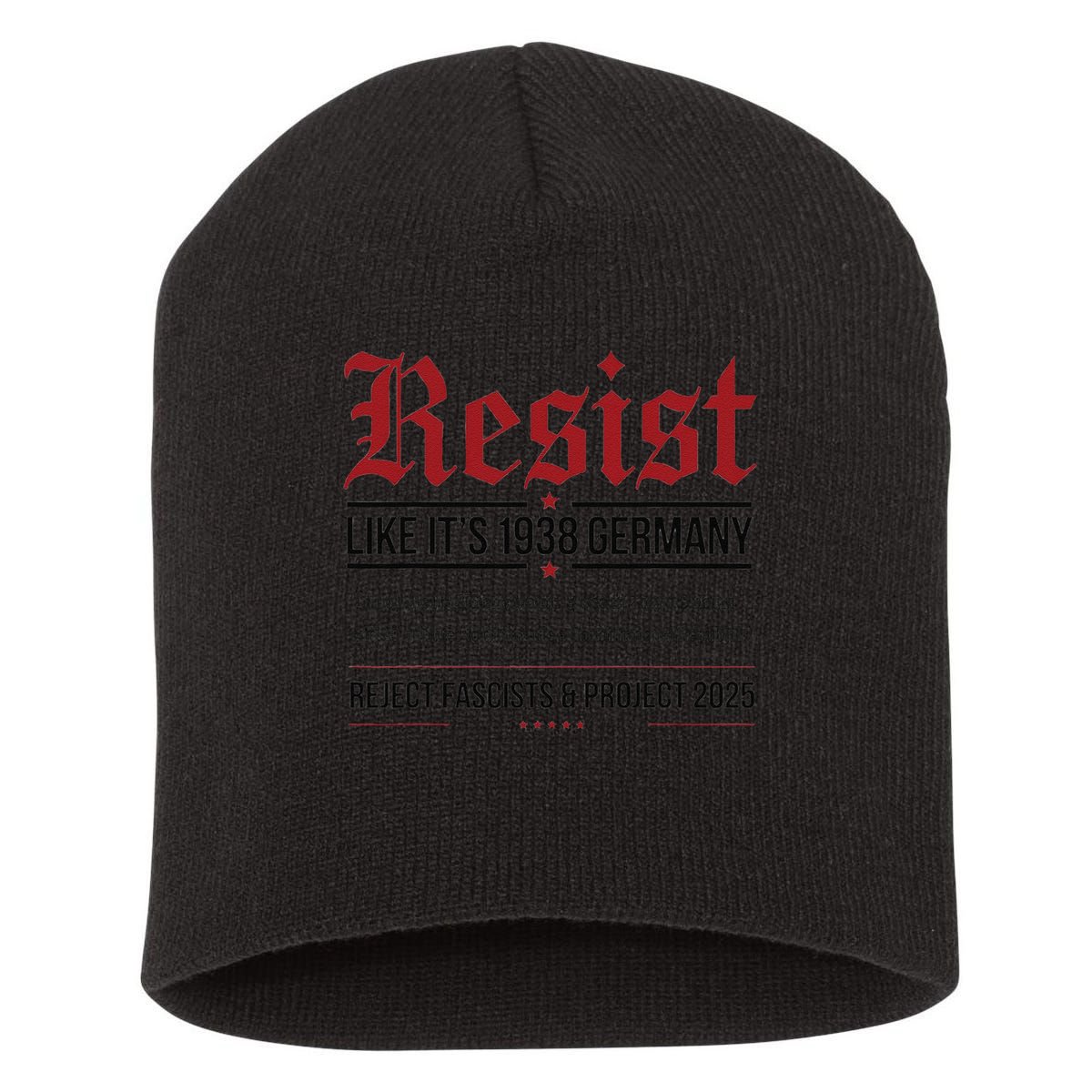 Resist like its 1938 Germany Reject Fascism Project 2025 Short Acrylic Beanie