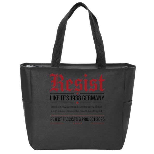 Resist like its 1938 Germany Reject Fascism Project 2025 Zip Tote Bag