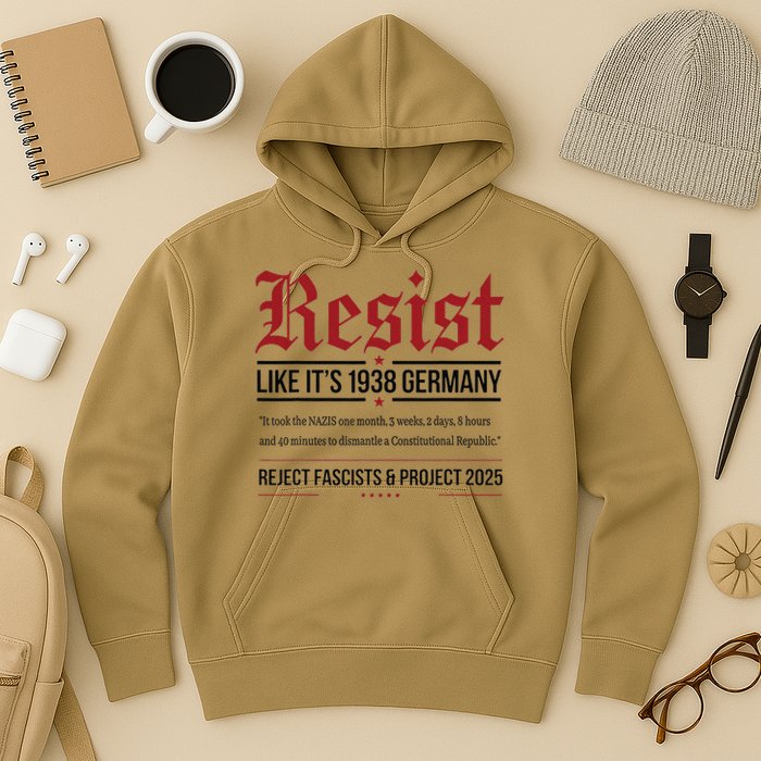 Resist like its 1938 Germany Reject Fascism Project 2025 Hoodie