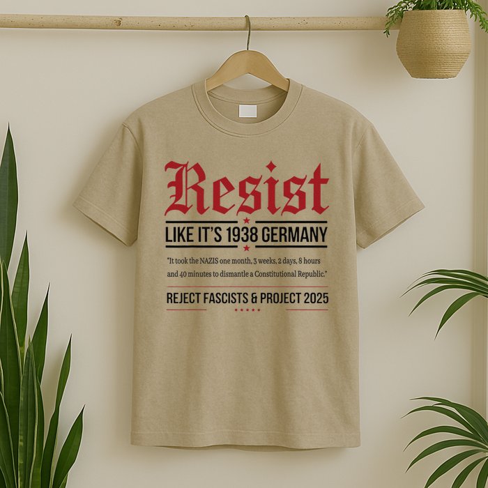 Resist like its 1938 Germany Reject Fascism Project 2025 T-Shirt