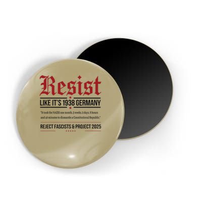 Resist like its 1938 Germany Reject Fascism Project 2025 Magnet