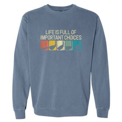 Retro Life Is Full Of Important Choices Vinatge Golf Clubs Gift Funny Golf Garment-Dyed Sweatshirt