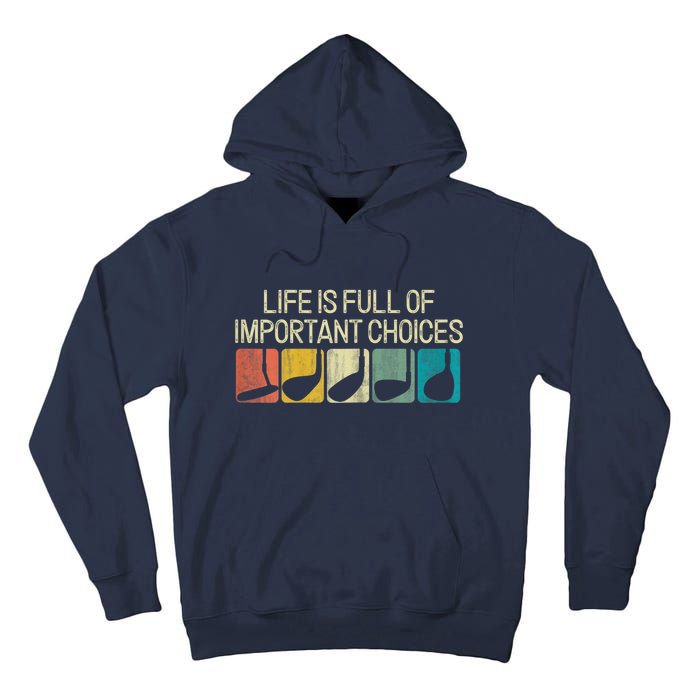 Retro Life Is Full Of Important Choices Vinatge Golf Clubs Gift Funny Golf Tall Hoodie