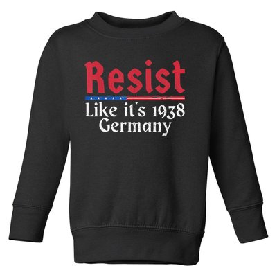 Resist Like Its 1938 Germany Toddler Sweatshirt