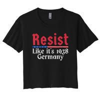 Resist Like Its 1938 Germany Women's Crop Top Tee