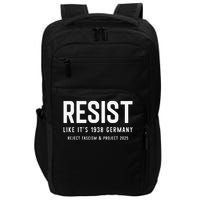 Resist Like Its 1938 Germany Reject Fascism And Project Impact Tech Backpack