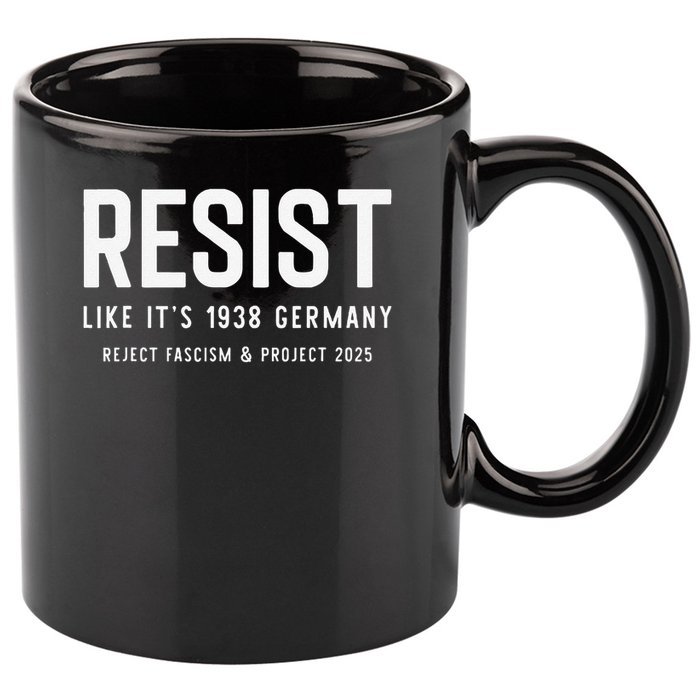 Resist Like Its 1938 Germany Reject Fascism And Project 11oz C Handle Ceramic Mug