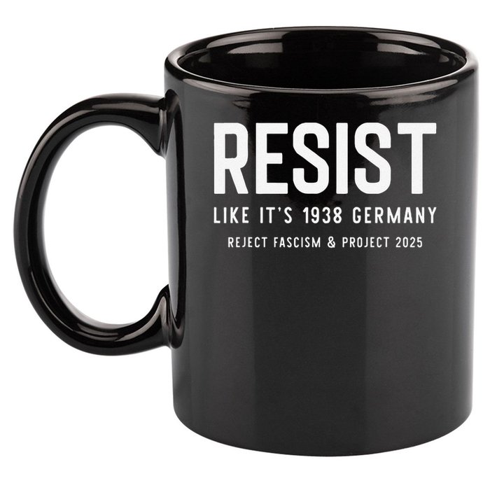 Resist Like Its 1938 Germany Reject Fascism And Project 11oz C Handle Ceramic Mug