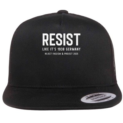 Resist Like Its 1938 Germany Reject Fascism And Project Flat Bill Trucker Hat