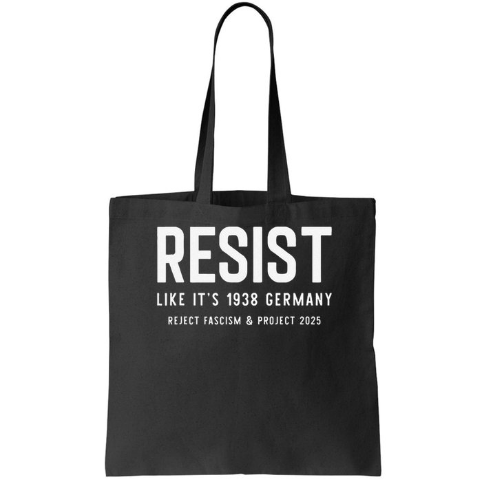 Resist Like Its 1938 Germany Reject Fascism And Project Bag