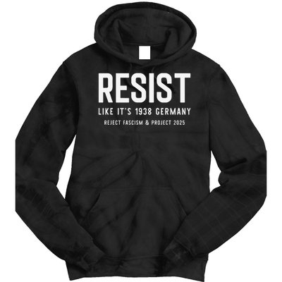 Resist Like Its 1938 Germany Reject Fascism And Project Tie Dye Hoodie