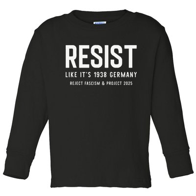 Resist Like Its 1938 Germany Reject Fascism And Project Toddler Long Sleeve Shirt