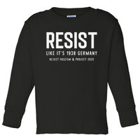 Resist Like Its 1938 Germany Reject Fascism And Project Toddler Long Sleeve Shirt