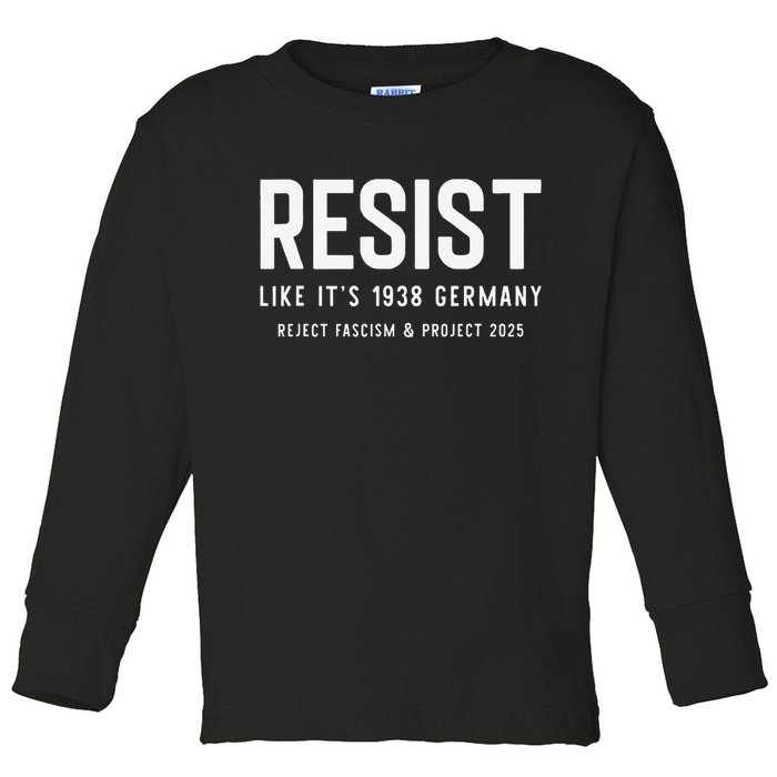 Resist Like Its 1938 Germany Reject Fascism And Project Toddler Long Sleeve Shirt