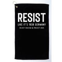 Resist Like Its 1938 Germany Reject Fascism And Project Golf Towel