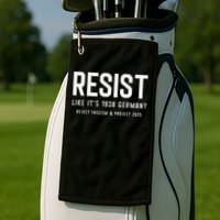 Resist Like Its 1938 Germany Reject Fascism And Project Golf Towel