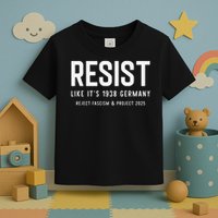 Resist Like Its 1938 Germany Reject Fascism And Project Toddler T-Shirt