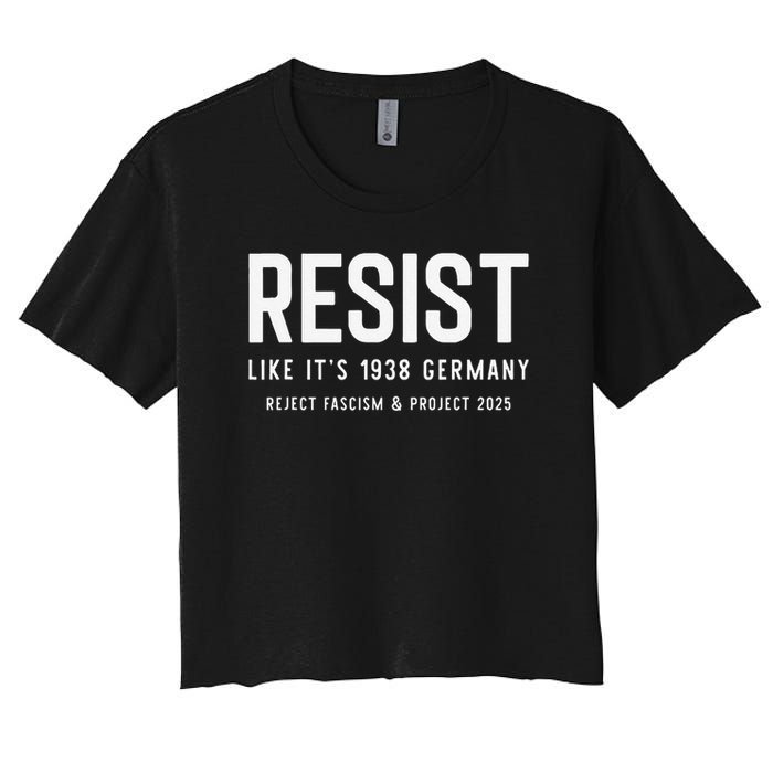 Resist Like Its 1938 Germany Reject Fascism And Project Crop Top