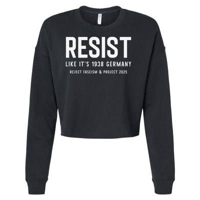 Resist Like Its 1938 Germany Reject Fascism And Project Cropped Pullover Crew