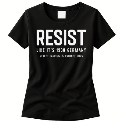 Resist Like Its 1938 Germany Reject Fascism And Project Womens T-Shirt
