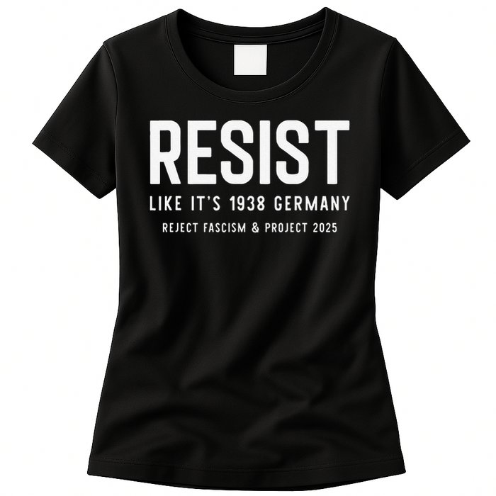 Resist Like Its 1938 Germany Reject Fascism And Project Womens T-Shirt