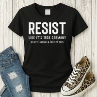 Resist Like Its 1938 Germany Reject Fascism And Project Womens T-Shirt