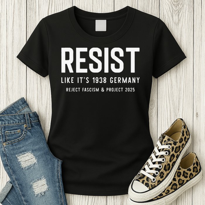 Resist Like Its 1938 Germany Reject Fascism And Project Womens T-Shirt