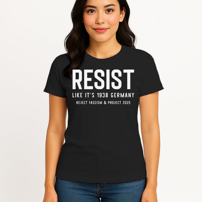 Resist Like Its 1938 Germany Reject Fascism And Project Womens T-Shirt