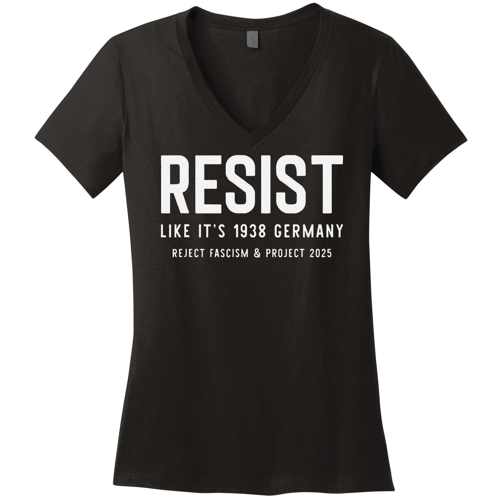 Resist Like Its 1938 Germany Reject Fascism And Project Women's V-Neck T-Shirt