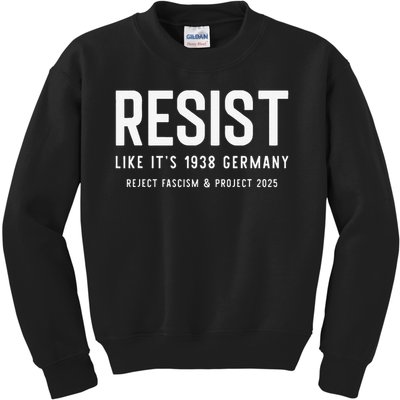 Resist Like Its 1938 Germany Reject Fascism And Project Kids Sweatshirt