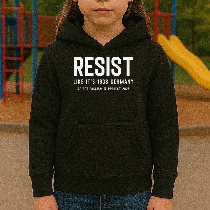 Resist Like Its 1938 Germany Reject Fascism And Project Kids Hoodie