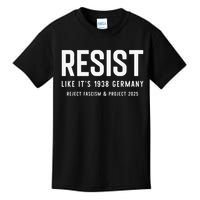 Resist Like Its 1938 Germany Reject Fascism And Project Kids T-Shirt