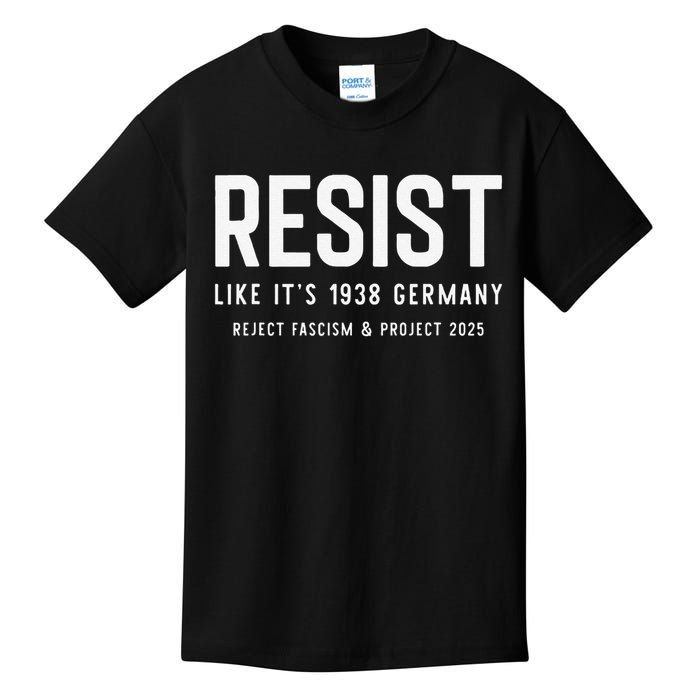 Resist Like Its 1938 Germany Reject Fascism And Project Kids T-Shirt