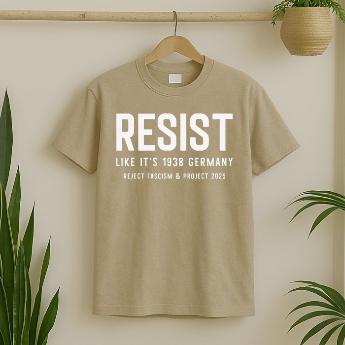 Resist Like Its 1938 Germany Reject Fascism And Project T-Shirt