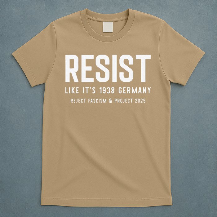 Resist Like Its 1938 Germany Reject Fascism And Project T-Shirt