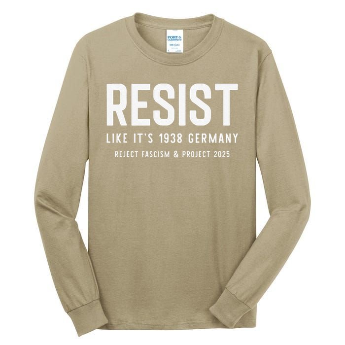 Resist Like Its 1938 Germany Reject Fascism And Project Tall Long Sleeve T-Shirt