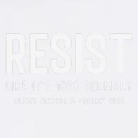 Resist Like Its 1938 Germany Reject Fascism And Project Garment-Dyed Sweatshirt